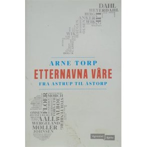 Arne Torp - Etternavna vre fra Astrup til storp