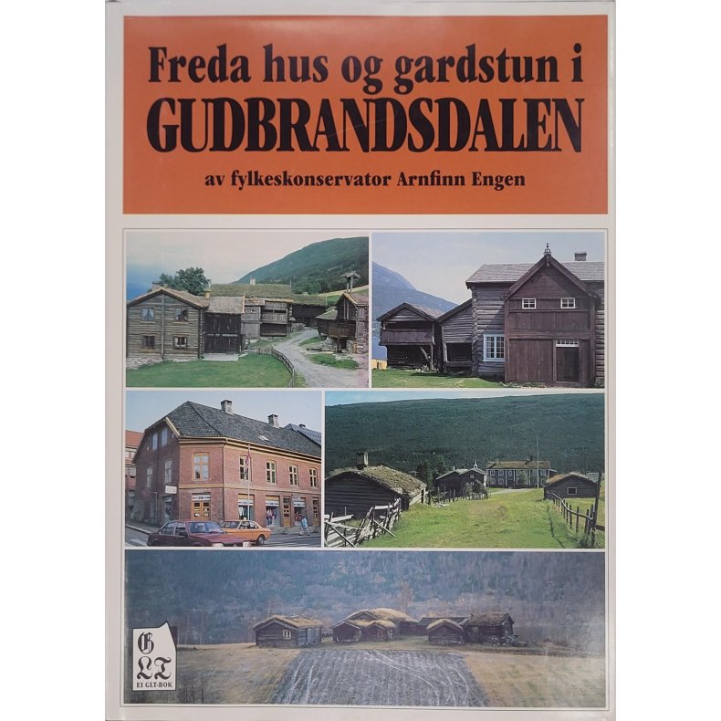 Arnfinn Engen - Freda hus og gardstun i Gudbrandsdalen