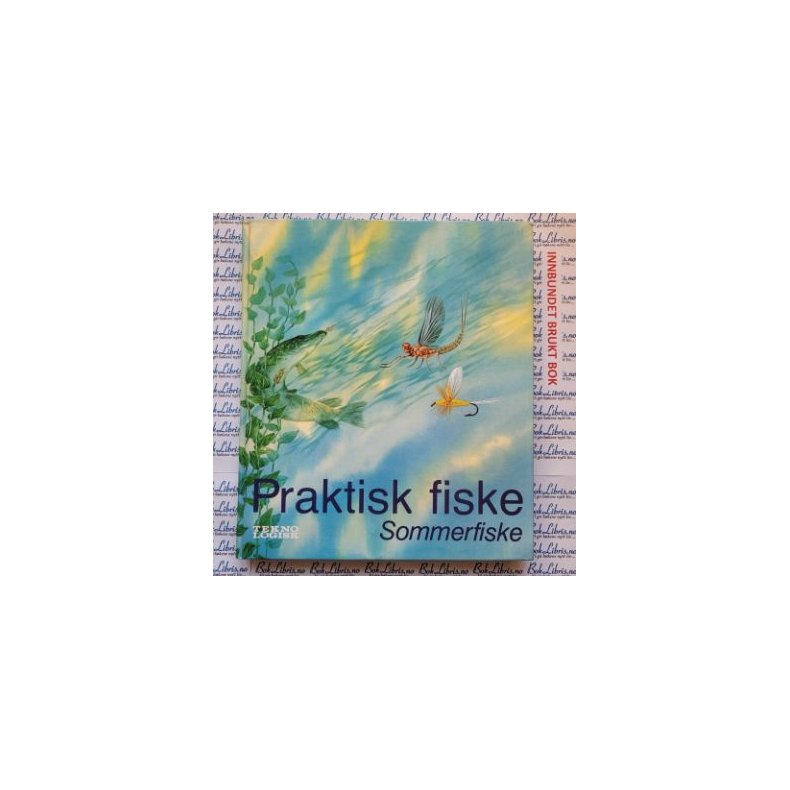 Arnfinn Weiseth - Praktisk fiske - Sommerfiske