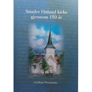 Arnfinn Wennemo - Sndre Hland kirke gjennom 150 r