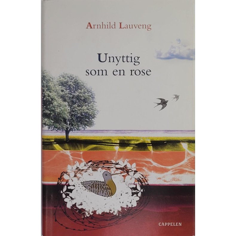 Arnhild Lauveng - Unyttig som en rose