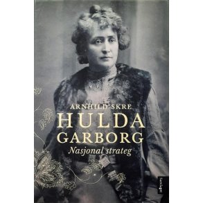 Arnhild Skre - Hulda Garborg: Nasjonal strateg
