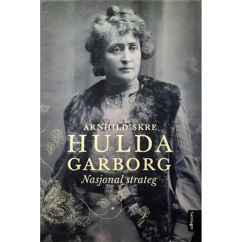 Arnhild Skre - Hulda Garborg: Nasjonal strateg