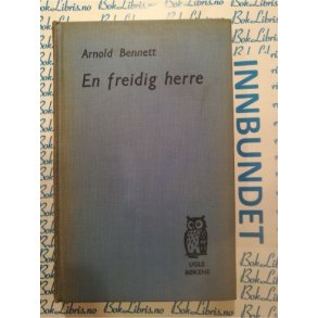 Arnold Bennett - En freidig herre