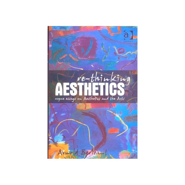 Arnold Berleant - Re-thinking Aesthetics