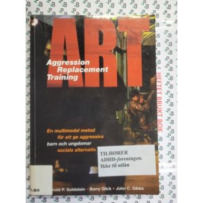 Arnold P. Goldstein, Barry Click, John C. Gibbs - ART: Aggression replacement training
