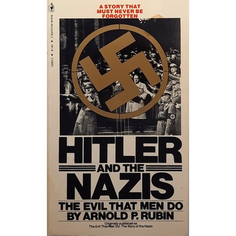 Arnold P. Rubin - Hitler And The Nazis: The Evil That Men Do