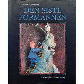 Arnstein Hlmebakk - Den siste formannen - NKF-profiler i Kristiania-lys