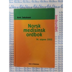 Arnt Jakobsen - Norsk medisinsk ordbok 14. utgave 2002