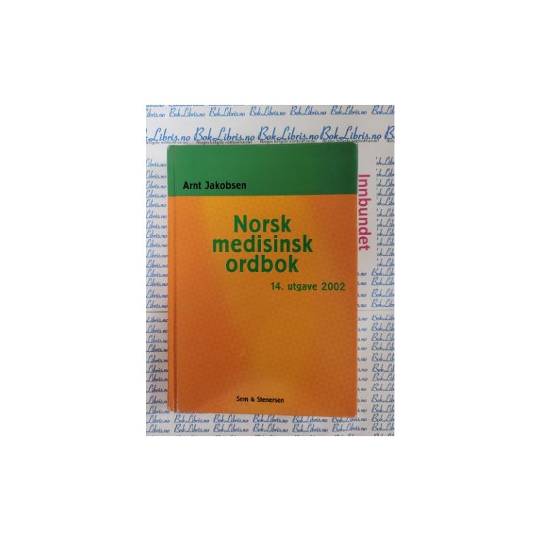 Arnt Jakobsen - Norsk medisinsk ordbok 14. utgave 2002