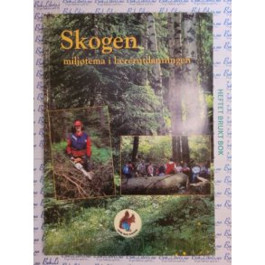 Arnt Orskaug - Skogen - Miljtema i lrerutdanningen