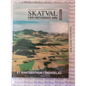 Arnt Steinvik - Skatval Vr historiske arv Bind V