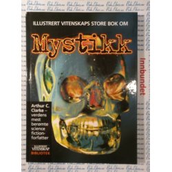 Arthur C. Clarke - Illustrert vitenskaps store bok om Mystikk (I)
