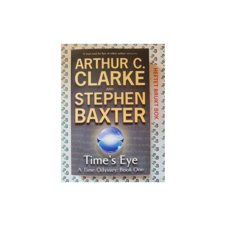 Arthur C. Clarke and Stephen Baxter - Time's Eye (A Time Odyssey #1)