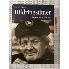 Arvid Bryne - Hildringstimer: Et portrett av Erik Bye