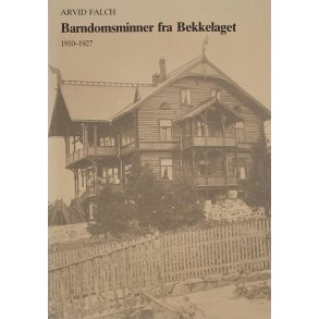 Arvid Falch - Barndomsminner fra Bekkelaget 1910-1927