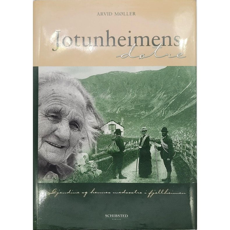 Arvid Mller - Jotunheimens dtre - Gjendine og hennes medsstre i fjellheimen