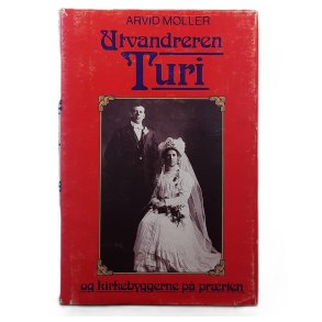 Arvid M�ller - Utvandreren Turi - Innbundet