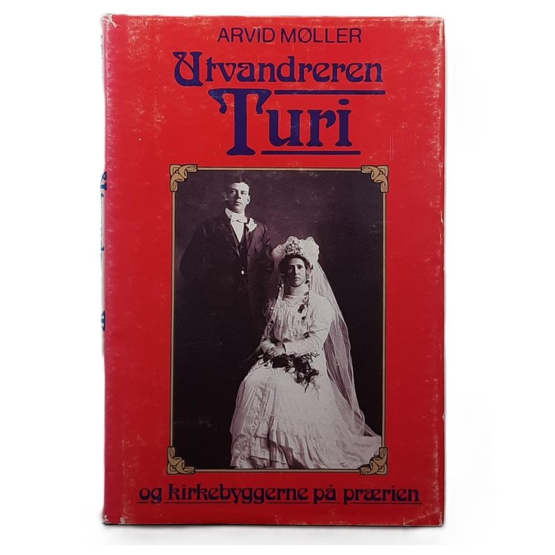 Arvid M�ller - Utvandreren Turi - Innbundet
