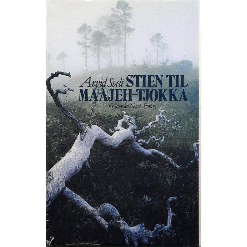 Arvid Sveli - Stien til Maajeh-Tjokka