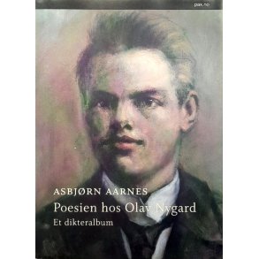 Asbj�rn Aarnes - Poesien hos Olav Nygard - Et dikteralbum