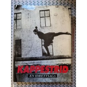 Asbjrn Andersen - Kappestrid En idrettsaga Odda-idretten 1907-1957