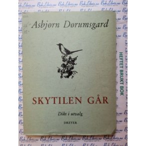 Asbjrn Drumsgard - Skytilen gr, dikt i utvalg