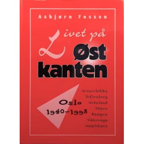 Asbj�rn Fossen - Livet p� �stkanten - Oslo 1940-1998 (Innbundet)