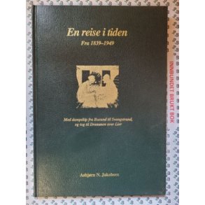 Asbjrn N. Jakobsen - En reise i tiden fra 1839-1949