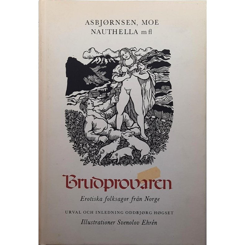 Asbj�rnsen, Moe, Nauthella m.fl. - Brudprovaren - Erotiska folksagor fr�n Norge (Innbundet)