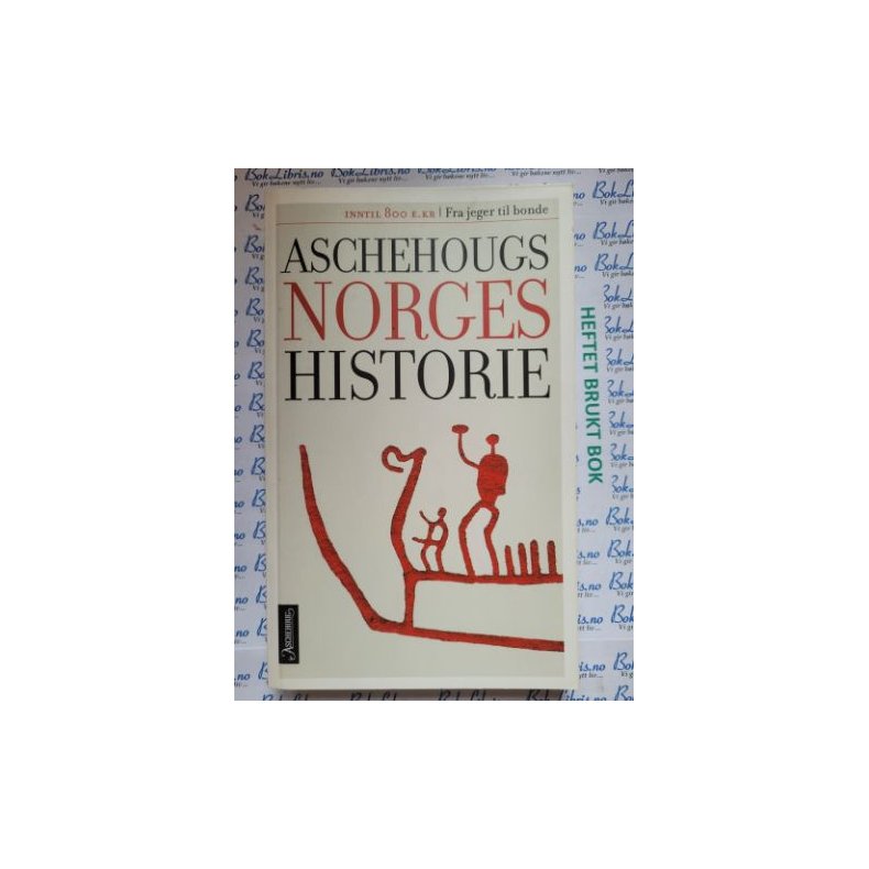 Aschehougs Norgeshistorie nr 1 - Inntil 800 e. kr. Fra jeger til bonde