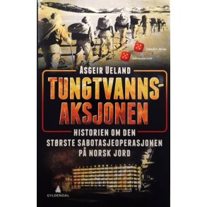 Asgeir Ueland - Tungtvannsaksjonen (Innbundet)
