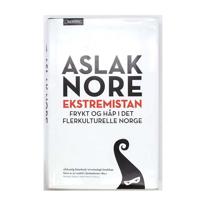 Aslak Nore - Ekstremistan. Frykt og hp i det flerkulturelle Norge