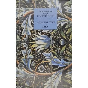 Asta Holter Dahl - I sorgens time - Dikt