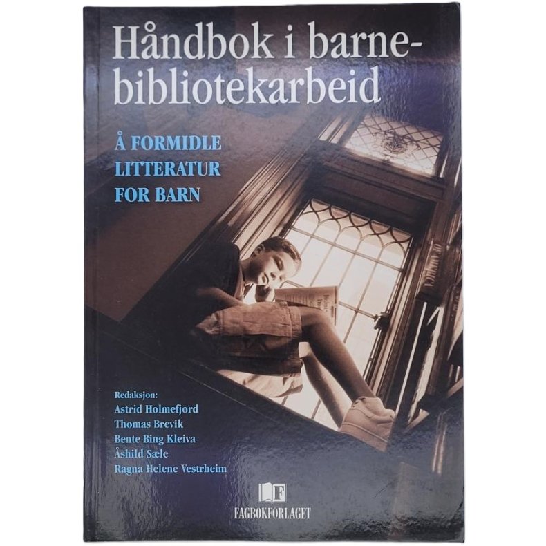 Astrid Holmefjord m.fl. (red.) - Hndbok i barnebibliotekarbeid (Heftet)