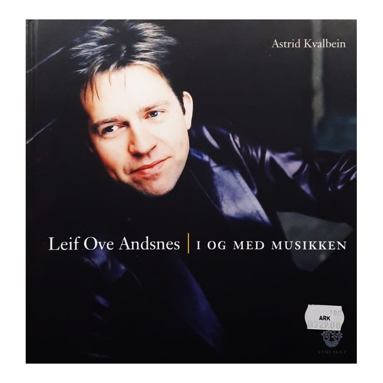 Astrid Kvalbein - Leif Ove Andsnes - I og med musikken - Innbundet