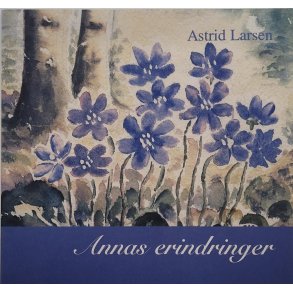Astrid Larsen - Annas erindringer (Heftet)