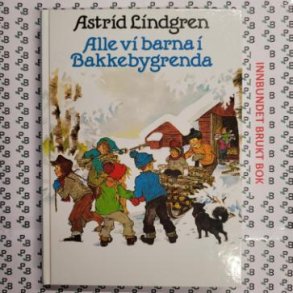 Astrid Lindgren - Alle Vi Barna I Bakkebygrenda (Innbundet)