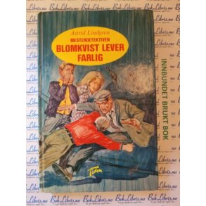 Astrid Lindgren - Mesterdetektiven Blomkvist lever farlig