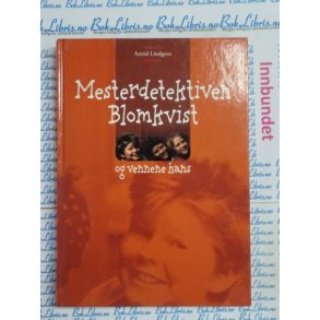 Astrid Lindgren - Mesterdetektiven Blomkvist og vennene hans