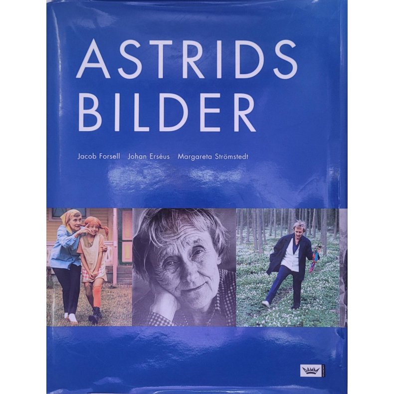 Astrids bilder - Om Astrid Lindgren