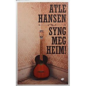 Atle Hansen - Syng meg heim!