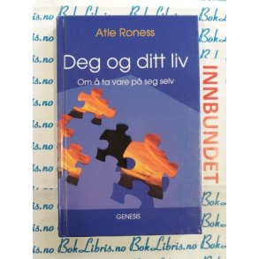 Atle Roness - Deg og ditt liv, om  ta vare p seg selv