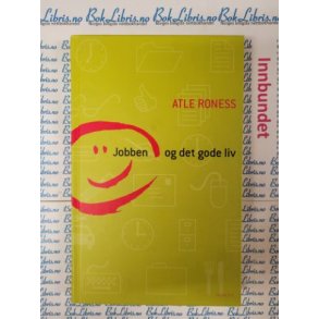 Atle Roness - Jobben og det gode liv