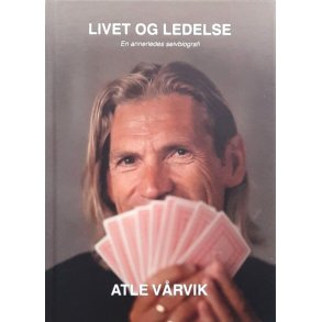 Atle V�rvik - Livet og ledelse (Innbundet)