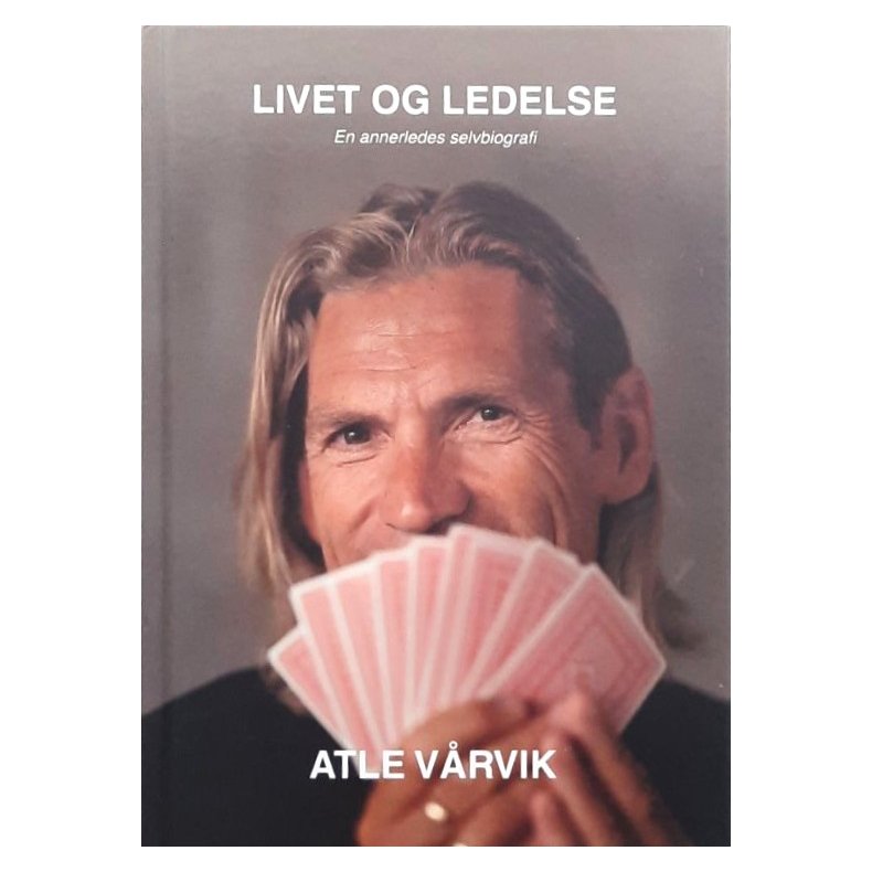Atle V�rvik - Livet og ledelse (Innbundet)
