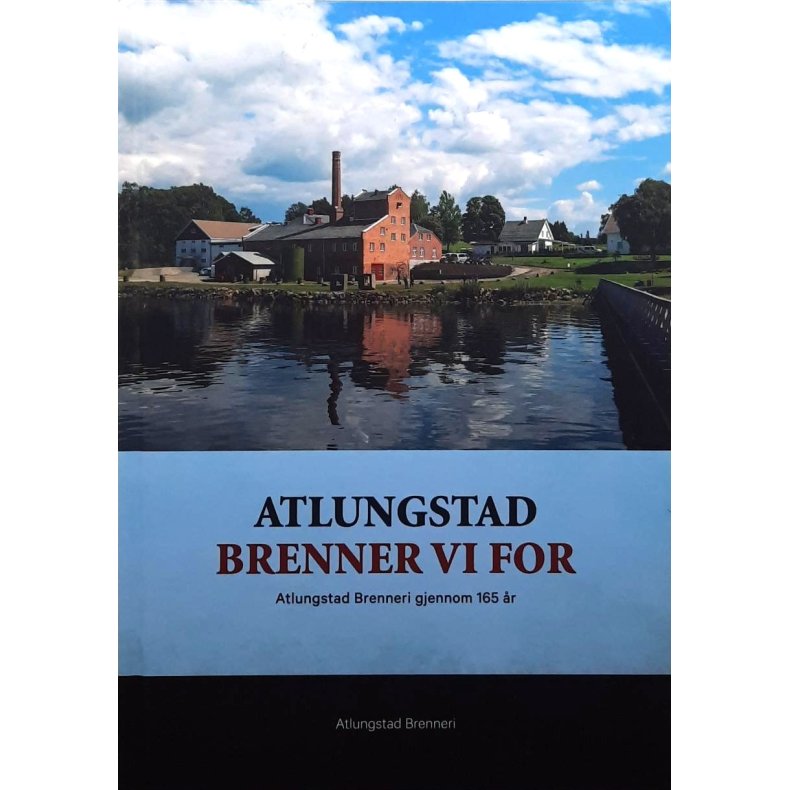 Atlungstad brenner vi for - Atlungstad Brenneri gjennom 165 r