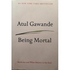 Atul Gawande - Being Mortal (Innbundet)