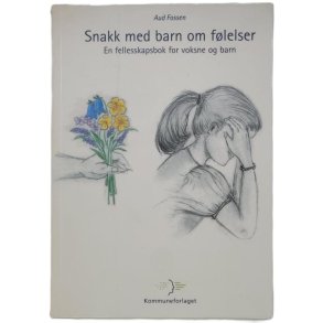 Aud Fossen - Snakk med barn om flelser (Heftet)