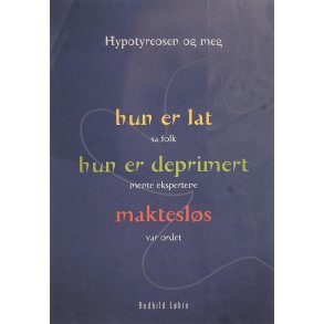 Audhild L�hre - Hypotyreosen og meg (Heftet)